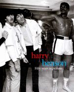 HARRY BENSON - FIFTY YEARS IN PICTURES