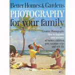 BETTER HOMES & GARDENS - PHOTOGRAPHY FOR YOUR FAMILY